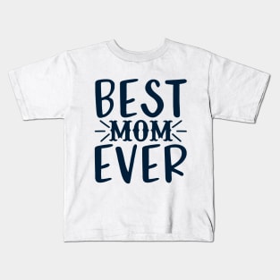 Best Mom Ever Kids T-Shirt